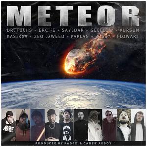 Meteor(feat. Kaplan, Flowart, Kasirga, Geeflow, Kurşun, Bossy, Zeo Jaweed, Sayedar & Erci E) (Explicit)