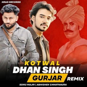 Kotwal Dhan Singh Gurjar - Remix
