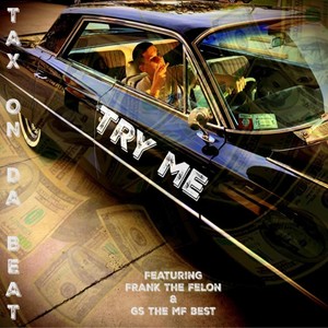 Try Me (feat. Frank the Felon & Gs the Mf Best) [Explicit]