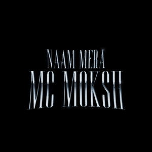 NAAM MERA MC MOKSH