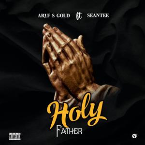 Holy Father (feat. Seantee)