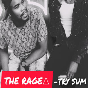 The Rage - Try Sum (Slagga x Bura-Man) [Explicit]