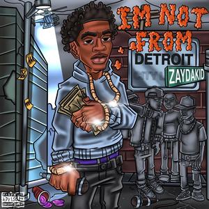 I'm Not From Detroit (Explicit)