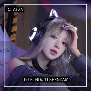 DJ RINDU TERPENDAM (REMIX)