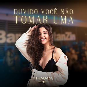 Thauane - Vou ou Não Vou
