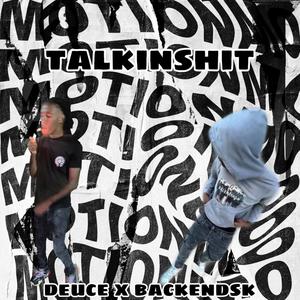 TalkinShit (feat. Backendsk) [Explicit]