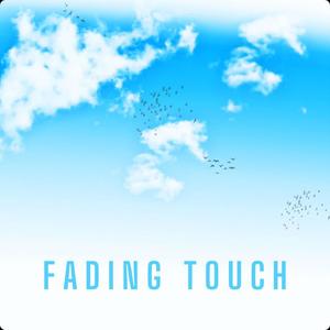 Fading Touch