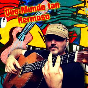 Que Mundo tan Hermoso