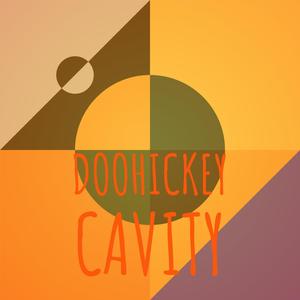 Doohickey Cavity