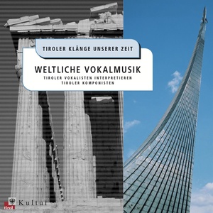 Weltliche Vokalmusik - Tiroler Klänge unserer Zeit