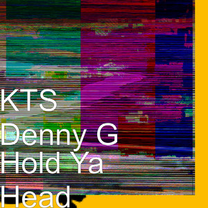Hold Ya Head (Explicit)