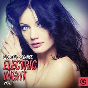 Club Full of Dance: Electric Night, Vol. 1