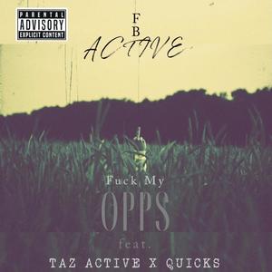 **** My Opps(feat. Taz Active & Quicks) (Explicit)