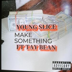 MAKE SOMETHING (Explicit)