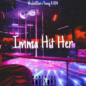 Imma Hit Her (Explicit)