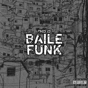 This is Baile Funk (Explicit)