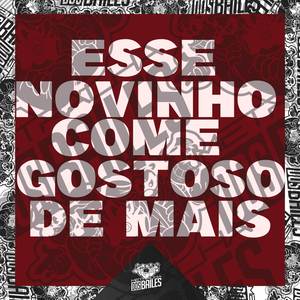 Esse Novinho Come Gostoso de Mais (Explicit)