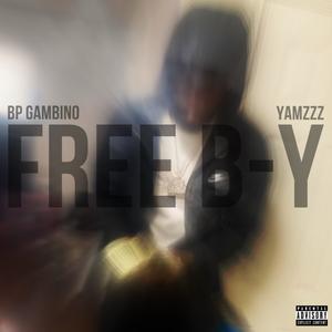 Free B-Y (feat. Yamzzz) (Explicit)