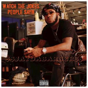 Watch The Jokes People Say (Explicit)