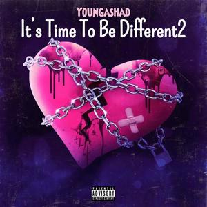 Its Time To Be Different 2 (Explicit)