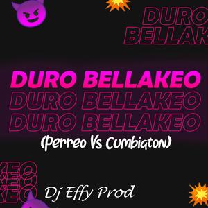 Duro Bellakeo (Explicit)