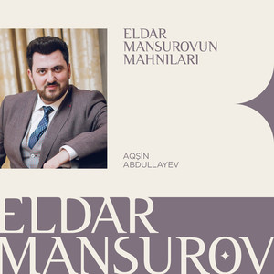 Eldar Mansurovun Mahnıları