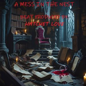 A Mess In The Nest (feat. Hatchet Love) [Explicit]