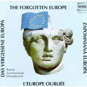 Bartók, Szymanowski & Shostakovich: The Forgotten Europe