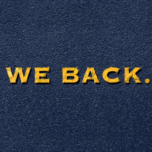 We Back