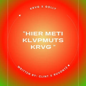 Hier Meti Klvpmuts Krvg (feat. Golly) [Explicit]