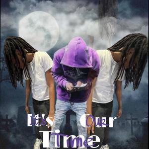 Its Our Time (Explicit)