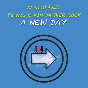 A NEW DAY (feat. Persica & KIN DA SHER ROCK)