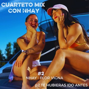 CUARTETO MIX CON NHAY #2 NHAY, FLOR VIGNA (P.2 TE HUBIERAS IDO ANTES)