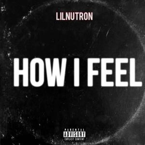 How I Feel (Explicit)