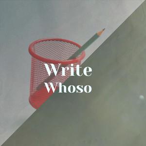 Write Whoso