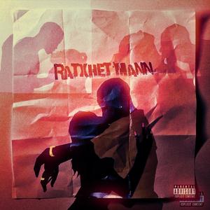 Ratxhet Mann (Explicit)