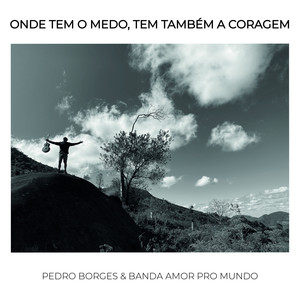 Onde Tem o Medo, Tem Também a Coragem