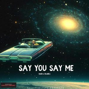 Say You Say Me (Explicit)