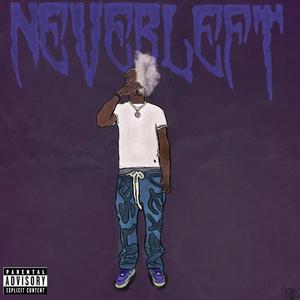 NEVER LEFT (Explicit)