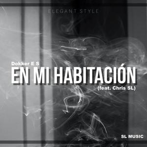 En Mi Habitación(feat. Chris SL) (Explicit)