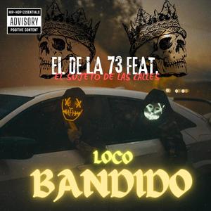 LOCO BANDIDO (feat. El Sujeto De Las Calles) [Explicit]