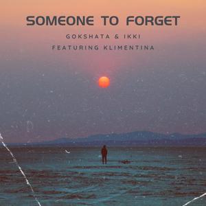 Someone To Forget (feat. Klimentina)