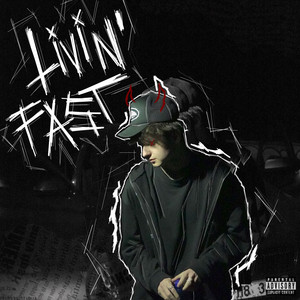 LIVIN FAST (Explicit)