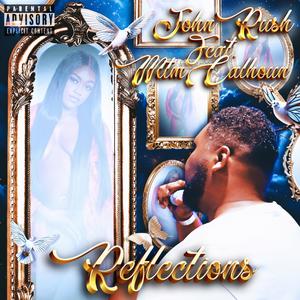 Reflections (feat. MTM Calhoun) (Explicit)