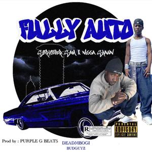 FULLY AUTO (feat. NIGGA SHAWN) (Explicit)