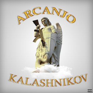 Arcanjo Kalashnikov (Explicit)