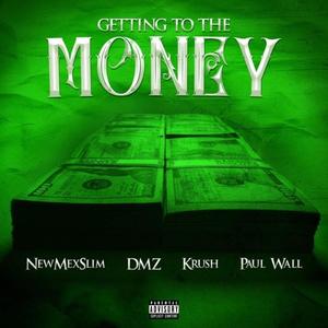 Getting to the Money (feat. Dmz, Krush & Paul Wall) (Explicit)