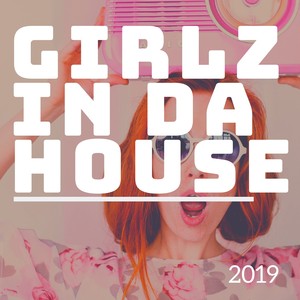 Girlz in Da House 2019