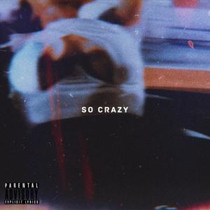 So Crazy (feat. AsantiagoBeats) [Single Version] [Explicit]