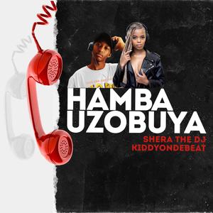 Hamba Uzobuya(feat. Kiddyondebeat)